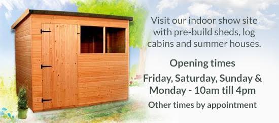 Visit our indoor show site with pre-build sheds, log cabins, and summer houses.